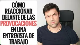Entrevista de Trabajo: Provocaciones
