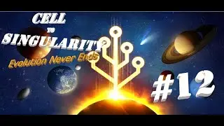 Cell to Singularity - Evolution Never Ends #12