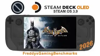 Batman Arkham Asylum (Test 01.2026) on Steam Deck OLED with Steam OS 3.9