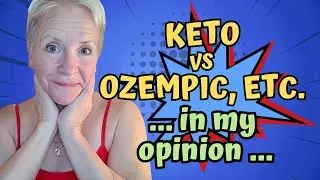 Keto vs Ozempic, etc. (...In my opinion 😉)