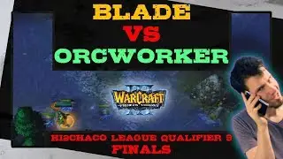 Blade vs OrcWorker - Hi2Chaco League Qualifier 9 - Finals - Warcraft 3