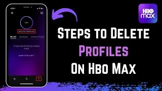 HBO Max - How to Delete a Profile?