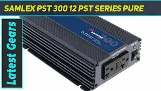 Samlex PST 300 12 PST Series Pure - Review 2023