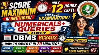 🚨DBMS BCS403 One Shot | 12 Hours Left! 🔥 Numericals + SQL Queries | All 5 Modules | Score Maximum