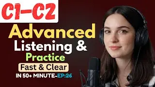 Advanced English Communication Masterclass | C1&ndash;C2 Listening & Speaking Practice
