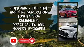 Comparing the 4th and 5th Generation Toyota Vios: Reliability, Practicality, and Modern Upgrades