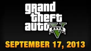 GTA 5 - Delayed & Release Date: September 17, 2013