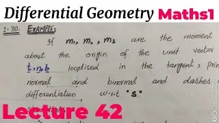 If m1, m2, m3 are the moment about the origin of| Differentinal Geometry by Kamran Ahmed| lecture 42