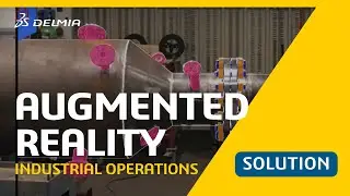 Augmented Reality in Manufacturing | DELMIA Augmented Experience