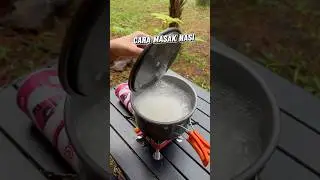 Tutorial masak nasi ketika camping atau naik gunung dijamin berhasil
