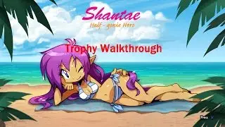 Shantae: Half Genie Hero ~ Trophy Walkthrough 01:45:00