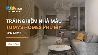 Nh&agrave; mẫu Tumys Homes căn 2PN 58m2 | TPI LAND