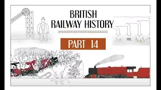 Nationalisation and Modernisation of British Railways 1950s  - Part 14