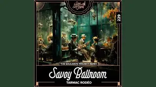 Savoy Ballroom (The Soulmate Project Remix)