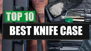 Top 10 Best Knife Case
