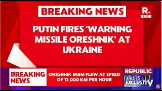 BREAKING LIVE: Putin Strikes Ukraine With Oreshnik Hypersonic Missile Near Polish Border
