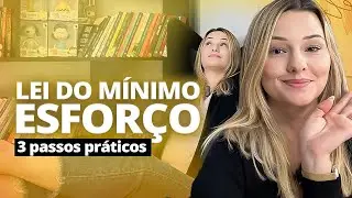 LEI DO M&Iacute;NIMO ESFOR&Ccedil;O: 3 passos pra fazer POUCO e realizar MUITO (EM TEMPO RECORD)