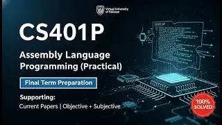 CS401P Final Term | Assembly Programming Practical | Objective + Subjective | 100% Solved