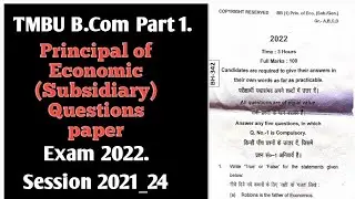 B. Com part1 principal of Economic (Subsidiary) Questions paper exam 2022 session 2021_24 #tmbu