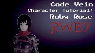 Code Vein: How To Make Ruby Rose (RWBY)