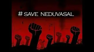 #Save NEDUVASAL.THE REAL TRUTH ABOUT NEDUVASAL..