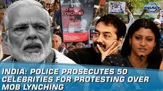 India: Police Prosecute 50 Celebrities For Protesting Against Mob Lynching