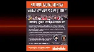 Standing Against Deadly Policy Violence | National Moral Monday Flagship Broadcast