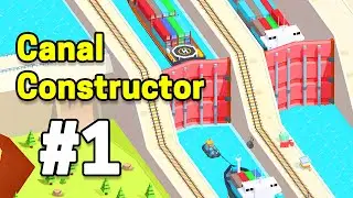 Canal Constructor Part 1 Gameplay Walkthrough | Android Casual - Simulation Game
