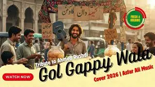 Gol Gappy Wala &ndash; Tribute to Ahmed Rushdi | Cover 2026 | Asfar Ali Music