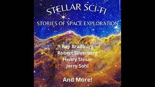 Stellar Sci-Fi: Stories of Space Exploration by Charles E. Fritch | Full Audiobook