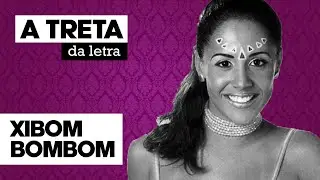 EP#4 | XIBOM BOMBOM - AS MENINAS | A TRETA DA LETRA
