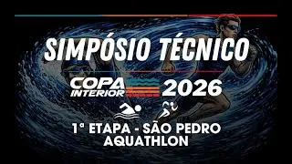 Simp&oacute;sio T&eacute;cnico Copa Interior 2026 - 1&ordf; Etapa S&atilde;o Pedro - Aquathlon