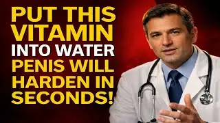 Urologist: Put This ONE Vitamin in Your Water for Blood Flow & 300% Stronger Erections |