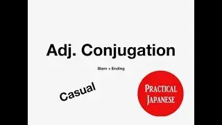 HOW TO CONJUGATE JAPANESE ADJECTIVES (casual) - Practical Japanese
