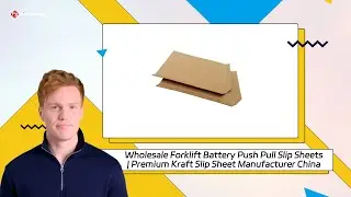 Wholesale Forklift Battery Push Pull Slip Sheets | Premium Kraft Slip Sheet Manufacturer China