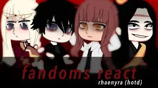 FANDOMS REACT TO RHAENYRA [house of the dragon] || 2/4 ||