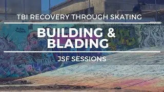 Building with Rob G and  Blading - Traumatic Brain  Recovery (TBI)