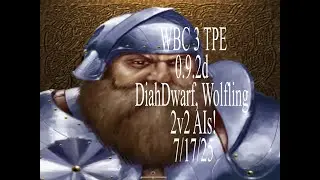 WBC 3 TPE 0.9.2d Diahdwarf and Wolfling vs Prince AIs! (7/17/25)