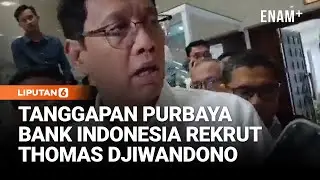 BI Rekrut Thomas Djiwandono, Purbaya Jamin Independensi Bank Sentral | Liputan6