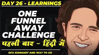 One Funnel Away Challenge Day 26 Learnings in HINDI | OFA | Grow your Business Online with OFA