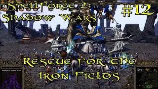 SpellForce 2: Shadow Wars Episode 12 - Rescue for the Iron Fields
