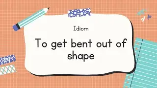 English Idiom | To get bent out of shape with sound