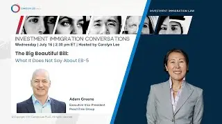 The Big Beautiful Bill: What It Does Not Say About the EB-5 Visa
