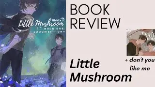 Little Mushroom Volume 1 & DYLM Wrap Up - Book Review