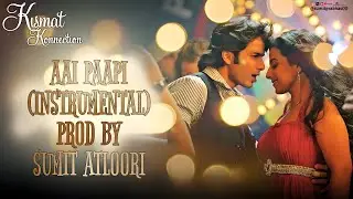 Aai Paapi (Instrumental) - Kismat Konnection, Shahid Kapoor, Vidya Balan [Prod By Sumit Atloori]