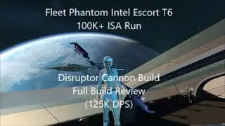 Fleet Phantom Intel escort T6 Disruptor Cannon Build (Full Build Review) (125K DPS)