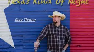 Texas Kind Of Night- Gary Thorpe (Single)