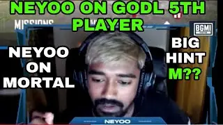 Neyoo on GodL 5th Player 🔥 || Neyoo on Mortal || Big Hint