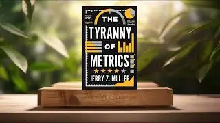 [Review] The Tyranny of Metrics (Jerry Z. Muller) Summarized