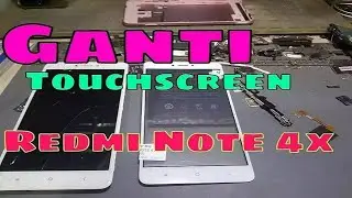 Cara Ganti Layar Sentuh ||Touchsreen Xiaomi Redmi Note 4x